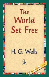 The World Set Free by H. G. Wells - 2007