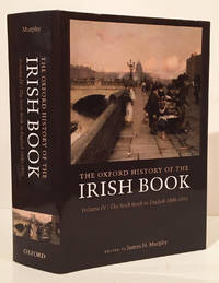 The Oxford History of the Irish Book: Volume IV The Irish Book in English 1800-1891