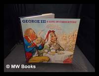 George III : a life in caricature / Kenneth Baker