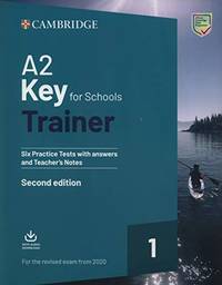 A2 Key for Schools Trainer 1 for the Revised Exam from 2020 Six Practice Tests with Answers and...