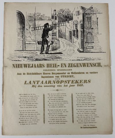 Nieuwejaars Heil-En Zegenwensch, Eerbiedig Opgedragen Aan de Edel-Achtbare Heeren Burgomeester en Wethouderen en Verdere Ingezetenen van Utrecht, Door de Lantaarnopstekers Bij den Aanvang van het Jaar 1857 [caption title]