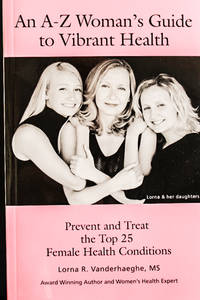 An A-Z Woman's Guide to Vibrant Health-Revised