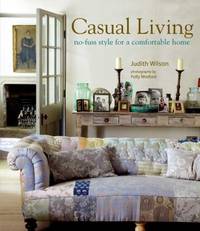 Casual Living : No-Fuss Style for a Comfortable Home