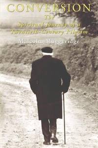 Conversion: The Spiritual Journey of a Twentieth Century Pilgrim