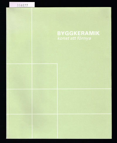 Byggkeramik. Konst att förnya.