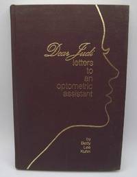 Dear Judi: Letters to an Optometric Assistant by Betty Lee Kuhn - 1974