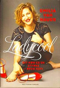 Ladycool. Dit køn er en styrke - brug det!