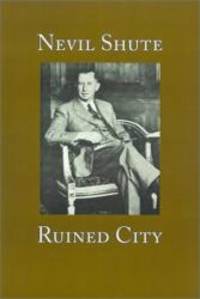 Ruined City by Nevil Shute - 2005-01-01