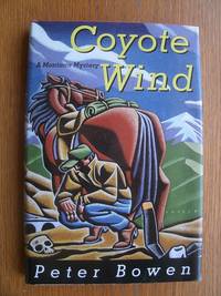 Coyote Wind by Peter Bowen - First edition first printing - 1994 - from Scene of the Crime Books, IOBA (SKU: 17108)