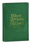 America Not Discovered by Columbus: A Historical Sketch of the Discovery of America by the Norsemen, in the Tenth Century