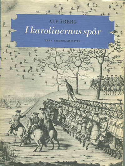 I karolinernas spår. Resa i Ryssland 1959.