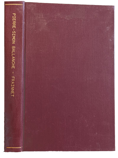 Essai sur la Philosophie de Pierre-Simon Ballanche Precede d'Une Etude Biographique Psychologique et Litteraire.