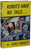 ROBOTS HAVE NO TAILS