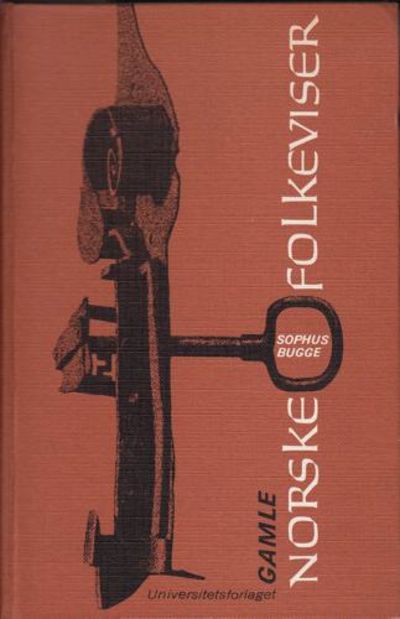 Gamle norske Folkeviser. Samlede og udgivne af...