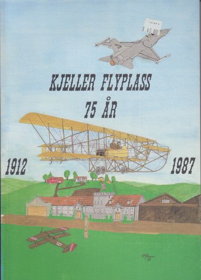 Kjeller flyplass 75 år. 1912-1987. Utgitt i…