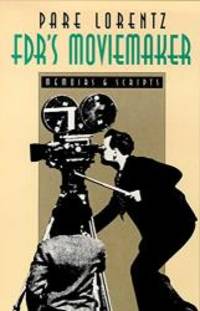 FDR'S Moviemaker: Memoirs And Scripts