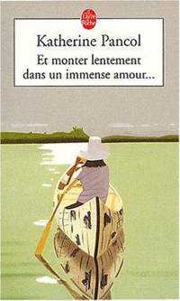 Et Monter Lentement Dans Un Immense Amour (Ldp Litterature) (French Edition)
