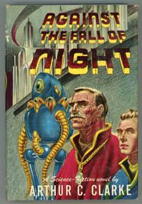 AGAINST THE FALL OF NIGHT by Clarke, Arthur C - 1953