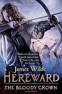 Hereward: The Bloody Crown: (Hereward 6)