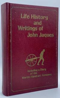 Life History and Writings of John Jaques. Including a Diary of the Martin Handcart Company