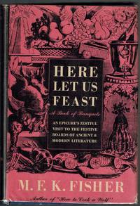 Here Let Us Feast; A Book of Banquets