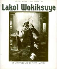 Lakol Wokoksuye: La Memoire Visuelle des Lakota de LOMOSITS, Helga and Paul Harbaugh - 1993