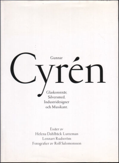 GUNNAR CYRÉN. Glaskonstnär, silversmed och…