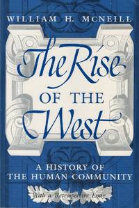 The Rise of the West: A History of the Human Community With a Retrospective Essay