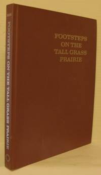 Footsteps on the Tall Grass Prairie. A history of…