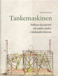 Tankemaskinen. Polhems huvudvärk och andra…