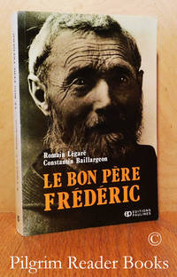 Le bon PÃ¨re FrÃ©dÃ©ric. by Legare OFM., Romain and Constantin Baillergeon OFM - 1988