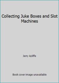 American Premium Guide to Jukeboxes and Slot Machines: Gumballs, Trade Stimulators, Arcade
