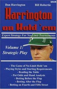 Harrington on Hold 'em Expert Strategy for No Limit Tournaments, Vol. 1: Strategic Play