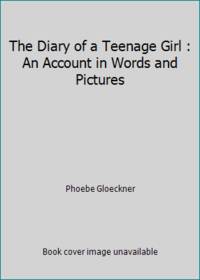 The Diary of a Teenage Girl, Revised Edition : An Account in Words and Pictures