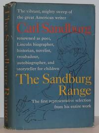 The Sandburg Range: The First Representative Selection From His Entire Work