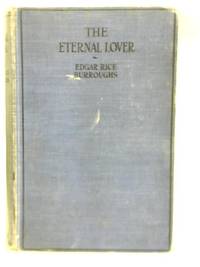 The Eternal Lover by Edgar Rice Burroughs - 1928