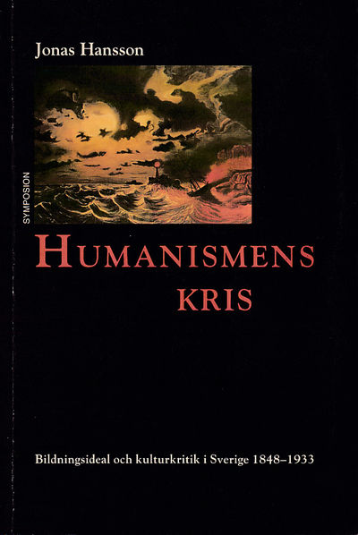 Humanismens kris. Bildningsideal och kulturkritik…