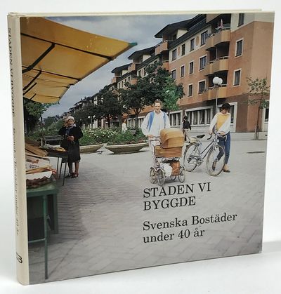 Staden vi byggde. Svenska bostäder under 40 år.…