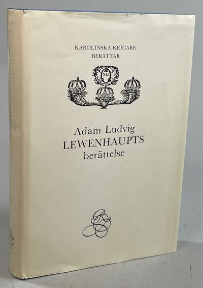 Adam Ludvig Lewenhaupts berättelse. [Utg. av]…