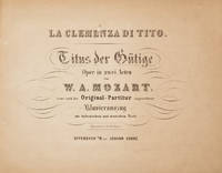 La Clemenza di Tito. Titus der Gütige Oper in zwei Acten ... Neuer nach der Original-Partiturbeingerichteter Klavierauszug mit italienischem und deutschem Texte. [KV 621]