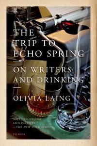 The Trip to Echo Spring : On Writers and Drinking