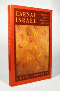 Carnal Isr&Atilde;&brvbar;l: Reading Sex in Talmudic Culture (The New Historicism: Studies in...