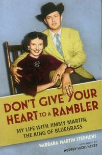 image of Don't Give Your Heart to A Rambler; My Life with Jimmy Martin, the King of Bluegrass