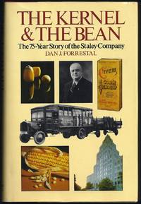 image of The Kernel and the Bean: The 75-Year Story of the Staley Company