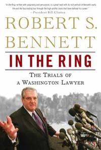 In the Ring : The Trials of a Washington Lawyer