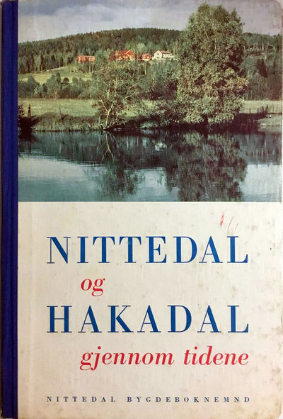 Nittedal og Hakadal gjennom tidene. Bygdebok til…