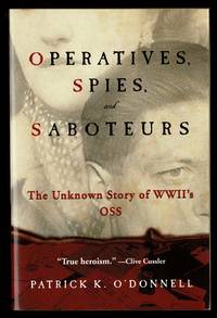 Operatives, Spies, and Saboteurs: The Unknown Story of World War II's OSS