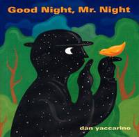 Good Night, Mr. Night by Dan Yaccarino - 2001