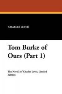 Tom Burke of Ours Part 1