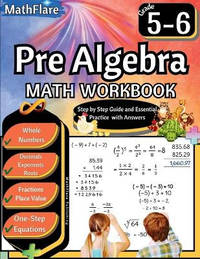 Pre Algebra Workbook 5th and 6th Grade: Pre Algebra Workbook 5-6, One-Step Equations, Whole...
